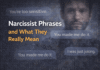 Narcissist phrases and what they really mean