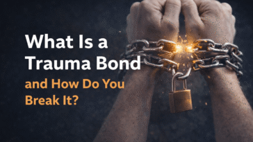 What is a trauma bond and how do you break it
